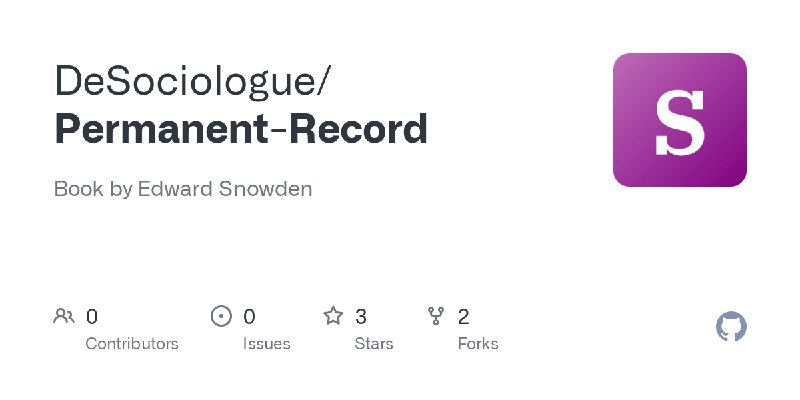 GitHub - DeSociologue/Permanent-Record: Book by Edward Snowden